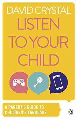 Listen to Your Child: A Parent s Guide to Children s Language (Penguin Health Books)