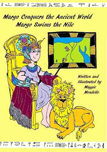 Margo Conquers The Ancient World: Margo Swims The Nile: Children S Adventure Learning