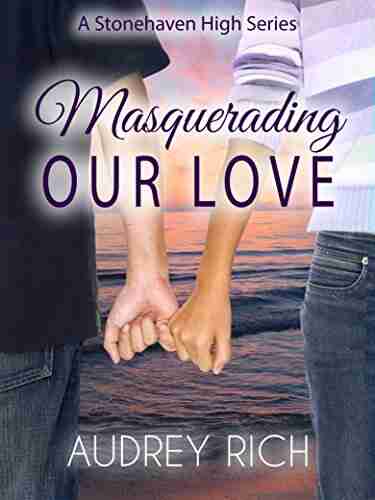 Masquerading Our Love (A Stonehaven High 2)