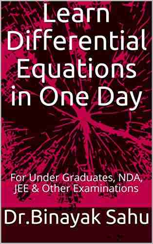 Learn Differential Equations in One Day: For Under Graduates NDA JEE Other Examinations (Complete in One Day 1)