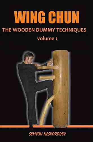 WING CHUN: THE WOODEN DUMMY TECHNIQUES