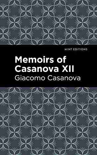 Memoirs of Casanova Volume XII (Mint Editions In Their Own Words: Biographical and Autobiographical Narratives)