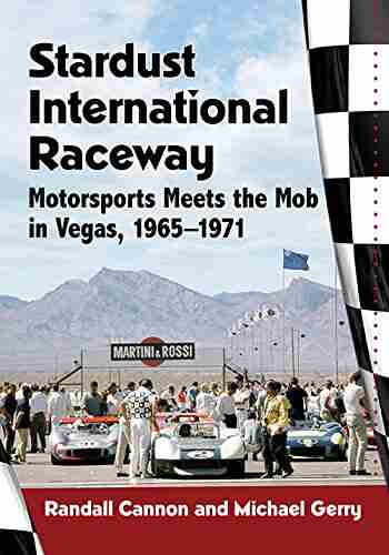 Stardust International Raceway: Motorsports Meets The Mob In Vegas 1965 1971