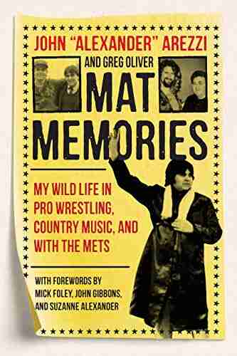 Mat Memories: My Wild Life In Pro Wrestling Country Music And With The Mets