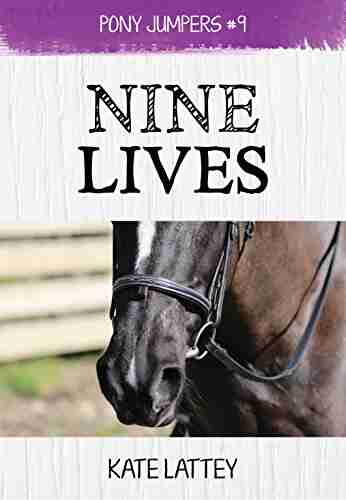 Nine Lives: (Pony Jumpers #9) Kate Lattey