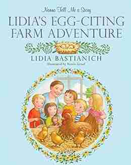 Nonna Tell Me A Story: Lidia S Egg Citing Farm Adventure