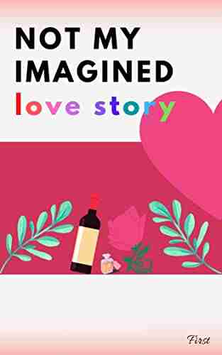 NOT MY IMAGINED Love Story