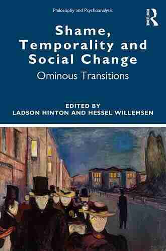 Shame Temporality And Social Change: Ominous Transitions (Philosophy And Psychoanalysis)