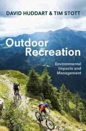 Outdoor Recreation: Environmental Impacts And Management