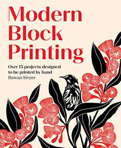 Modern Block Printing: Over 15 Projects Designed To Be Printed By Hand