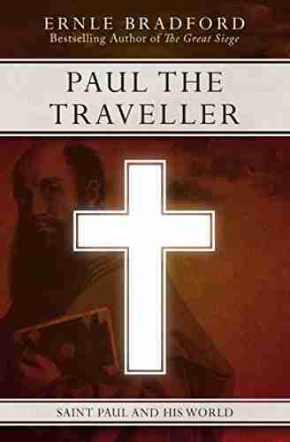 Paul The Traveller: Saint Paul And His World