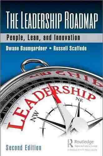 The Leadership Roadmap: People Lean And Innovation Second Edition