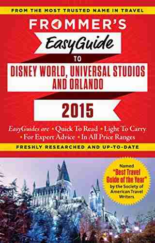 Frommer S EasyGuide To Disney World Universal And Orlando 2015 (Easy Guides)