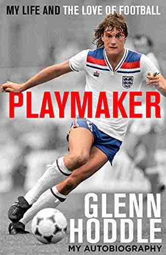 Playmaker: My Life And The Love Of Football