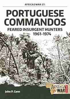 Portuguese Commandos: Feared Insurgent Hunters 1961 1974 (Africa War 27)