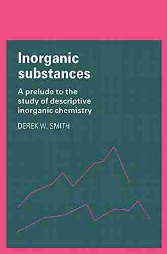 Inorganic Substances: A Prelude To The Study Of Descriptive Inorganic Chemistry (Cambridge Texts In Chemistry And Biochemistry)