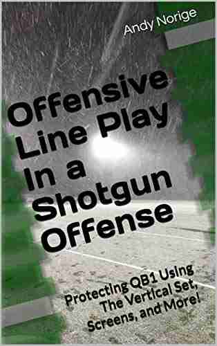 Offensive Line Play In a Shotgun Offense: Protecting QB1 Using The Vertical Set Screens and More