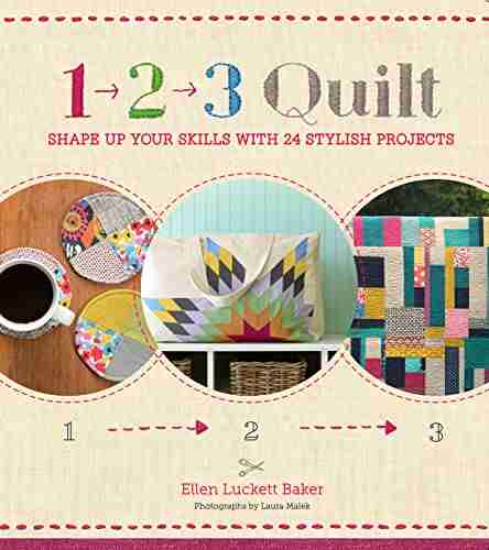 1 2 3 Quilt: Shape Up Your Skills with 24 Stylish Projects