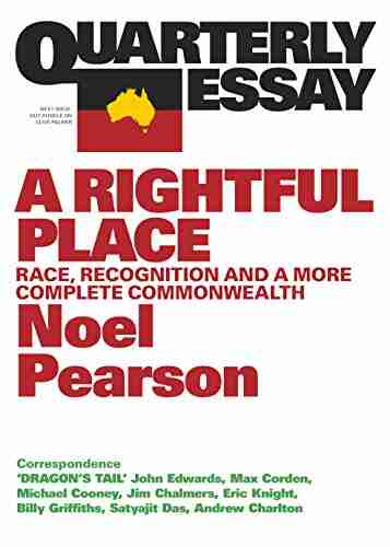 Quarterly Essay 55 A Rightful Place: Race Recognition and a More Complete Commonwealth