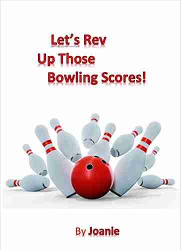 Let S Rev Up Those Bowling Scores