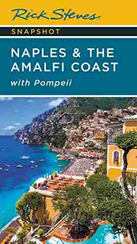 Rick Steves Snapshot Naples The Amalfi Coast: With Pompeii