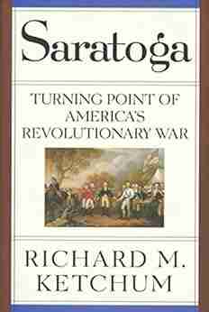 Saratoga: Turning Point of America s Revolutionary War