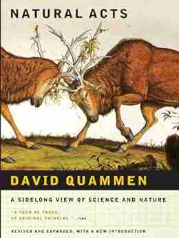 Natural Acts: A Sidelong View Of Science And Nature