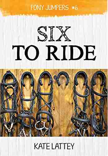 Six To Ride: (Pony Jumpers #6)