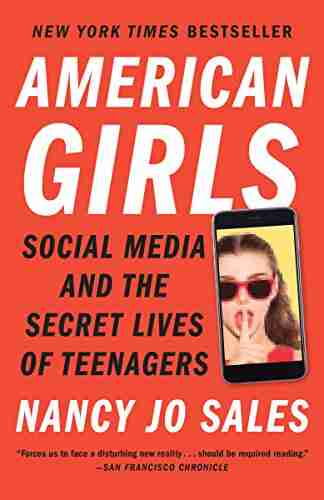 American Girls: Social Media And The Secret Lives Of Teenagers