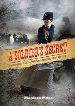 A Soldier s Secret: The Incredible True Story of Sarah Edmonds a Civil War Hero