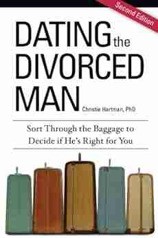 Dating The Divorced Man: Sort Through The Baggage To Decide If He S Right For You