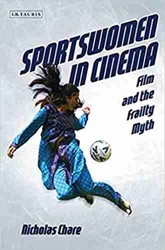 Sportswomen in Cinema: Film and the Frailty Myth