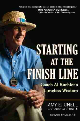 Starting At The Finish Line: Coach Al Buehler S Timeless Wisdom