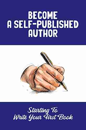 Become A Self Published Author: Starting To Write Your First