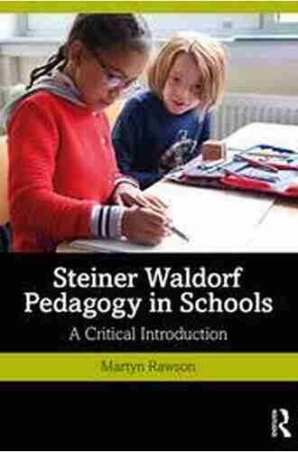 Steiner Waldorf Pedagogy In Schools: A Critical Introduction