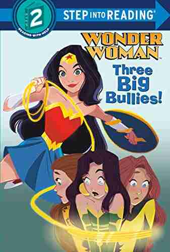 Three Big Bullies (DC Super Heroes: Wonder Woman) (Step into Reading)