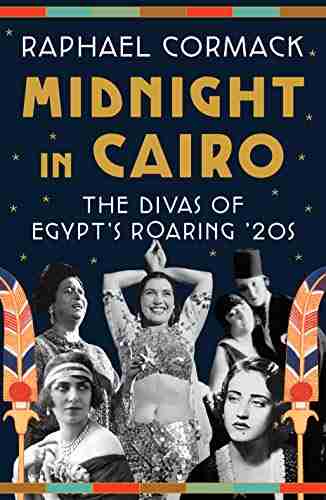 Midnight in Cairo: The Divas of Egypt s Roaring 20s