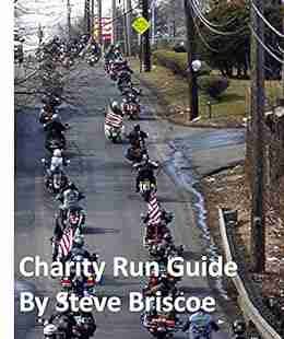 Charity Run Guide: A Detailed Guide For Setting Up A Chairty Run Fun Rub Or Small Rally