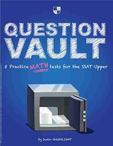 Question Vault: 5 Practice Math Tests for the SSAT Upper