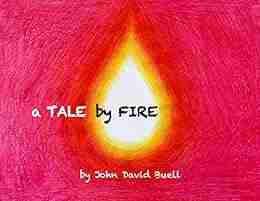 A Tale By Fire: A Meditative Picture