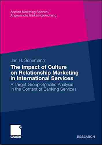 The Impact Of Culture On Relationship Marketing In International Services: A Target Group Specific Analysis In The Context Of Banking Services (Applied Science / Angewandte Marketingforschung)