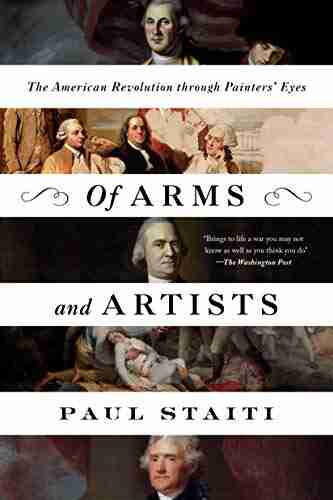 Of Arms and Artists: The American Revolution through Painters Eyes