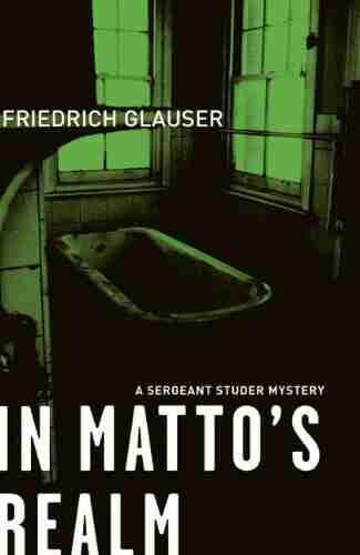 In Matto S Realm: A Sergeant Studer Mystery