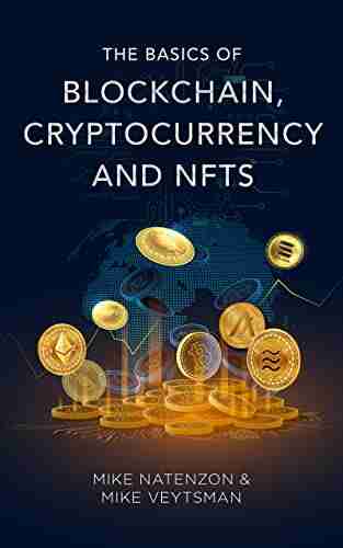 The Basics Of Blockchain Cryptocurrency And NFTs