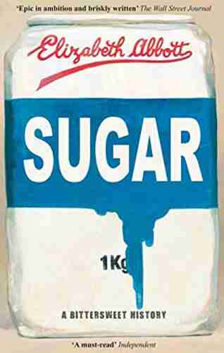 Sugar: A Bittersweet History Elizabeth Abbott