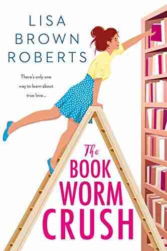 The Bookworm Crush Lisa Brown Roberts