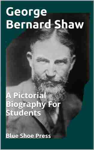 George Bernard Shaw A Pictorial Biography For Students