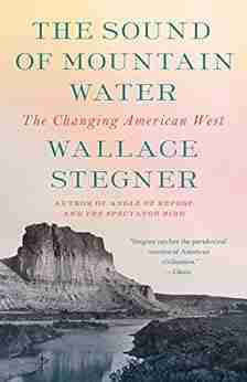 The Sound Of Mountain Water: The Changing American West