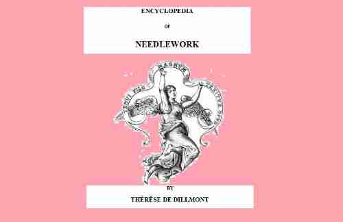 Complete Encyclopedia Of Needlework Tatting And Crochet (illustrated)