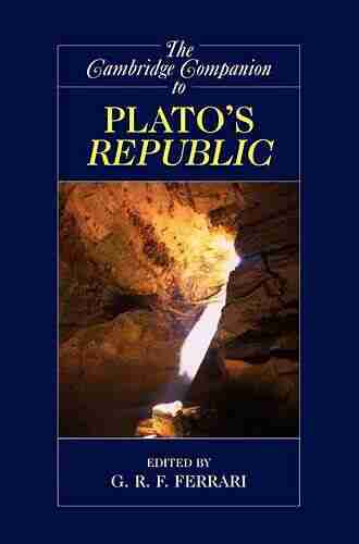 The Cambridge Companion To Plato S Republic (Cambridge Companions To Philosophy)